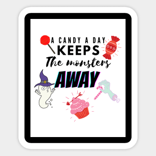 A candy a day keeps the monsters away Sticker